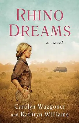 E-Book (epub) Rhino Dreams von Carolyn Waggoner, Kathryn Williams