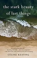E-Book (epub) The Stark Beauty of Last Things von Céline Keating