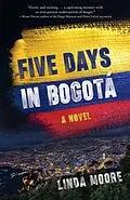 E-Book (epub) Five Days in Bogotá von Linda Moore