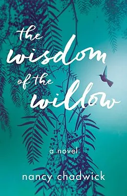 E-Book (epub) The Wisdom of the Willow von Nancy Chadwick