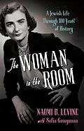 E-Book (epub) The Woman in the Room von Naomi B. Levine, Sofia Groopman
