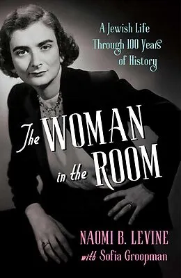 E-Book (epub) The Woman in the Room von Naomi B. Levine, Sofia Groopman