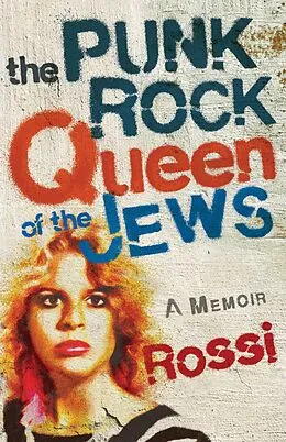 E-Book (epub) The Punk-Rock Queen of the Jews von Rossi