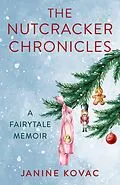 E-Book (epub) The Nutcracker Chronicles von Janine Kovac