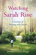 E-Book (epub) Watching Sarah Rise von Jennifer Celeste Briggs