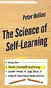 Fester Einband The Science of Self-Learning von Peter Hollins