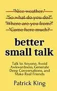 Kartonierter Einband Better Small Talk von Patrick King