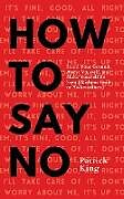 Kartonierter Einband How To Say No von Patrick King