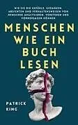 Kartonierter Einband Menschen wie ein Buch lesen von Patrick King