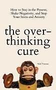Couverture cartonnée The Overthinking Cure de Nick Trenton