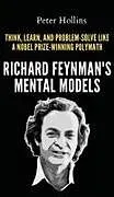 Fester Einband Richard Feynman's Mental Models von Peter Hollins