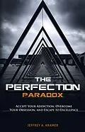 E-Book (epub) The Perfection Paradox von Jeffrey Kramer