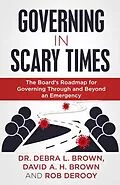E-Book (epub) Governing in Scary Times von Debra Brown, David Brown, Rob Derooy