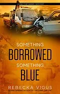 E-Book (epub) Something Borrowed Something Blue (Macy McVannel, #4) von Rebecka Vigus