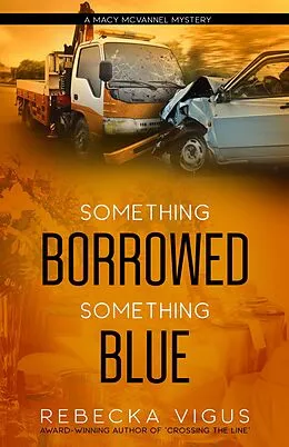 E-Book (epub) Something Borrowed Something Blue (Macy McVannel, #4) von Rebecka Vigus