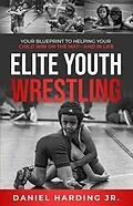 E-Book (epub) Elite Youth Wrestling von Daniel Harding