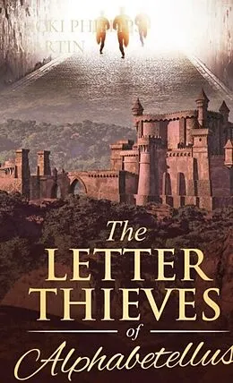 E-Book (epub) THE LETTER THIEVES OF ALPHABETELLUS von Nicki Phillips Martin