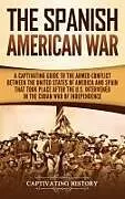 Fester Einband The Spanish-American War von Captivating History