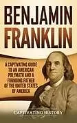 Fester Einband Benjamin Franklin von Captivating History