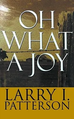 E-Book (epub) Oh What A Joy von Larry I. Patterson