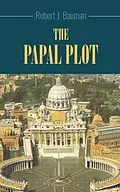 E-Book (epub) The Papal Plot von Robert Bauman