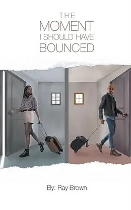 E-Book (epub) The Moment I Should Have Bounced von Ray Brown
