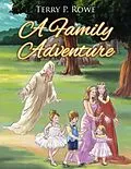 E-Book (epub) A Family Adventure von Terry Rowe
