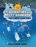 E-Book (epub) Adventures of Misty Raindrop von Melody Osborne-Samuels