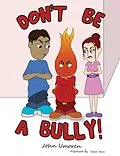 E-Book (epub) Don't Be a Bully! von John Umoren
