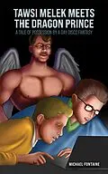 E-Book (epub) Tawsi Melek Meets the Dragon Prince von Michael Fontaine