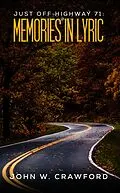 E-Book (epub) Just Off Highway 71: Memories in Lyric von John W. Crawford