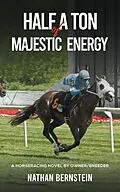 E-Book (epub) Half a Ton of Majestic Energy von Nathan Bernstein