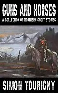 E-Book (epub) Guns and Horses von Simon Tourigny