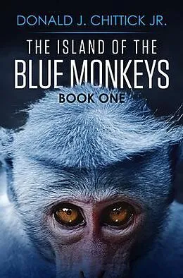 E-Book (epub) The Island Of The Blue Monkeys von Donald J. Chittick Jr.