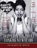 E-Book (epub) Trapped in the Middle Thinking No Way Out von Moto Elizabeth