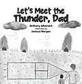 E-Book (epub) Let's Meet the Thunder, Dad von Anthony Whisnant