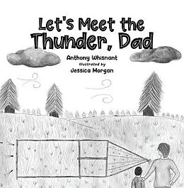 E-Book (epub) Let's Meet the Thunder, Dad von Anthony Whisnant