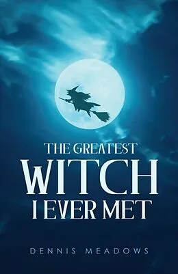 E-Book (epub) The Greatest Witch I Ever Met von Dennis Meadows