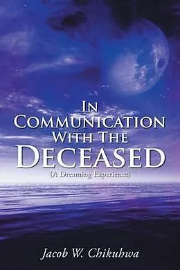 E-Book (epub) In Communication With The Deceased von Chikuhwa W. Jacob