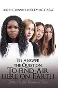E-Book (epub) To Answer The Question, To Find Air Here On Earth von Robert Bennett