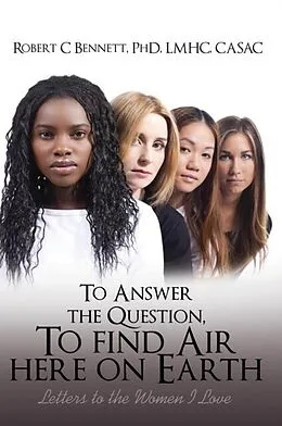 E-Book (epub) To Answer The Question, To Find Air Here On Earth von Robert Bennett