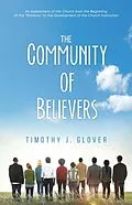 E-Book (epub) The Community Of Believers von Timothy Glover
