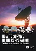 E-Book (epub) How To Survive In The Corporation von Bob Jack