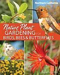 E-Book (epub) Native Plant Gardening for Birds, Bees & Butterflies: Northern California von George Oxford Miller