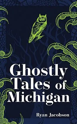 E-Book (epub) Ghostly Tales of Michigan von Ryan Jacobson