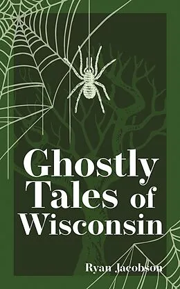 E-Book (epub) Ghostly Tales of Wisconsin von Ryan Jacobson