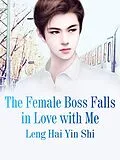 E-Book (epub) Female Boss Falls in Love with Me von LenghaiYinshi