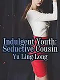 E-Book (epub) Indulgent Youth: Seductive Cousin von Yu LingLong