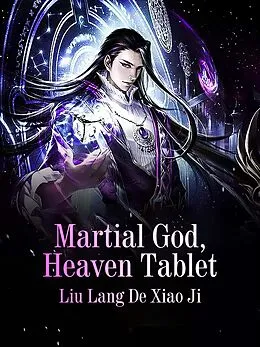 E-Book (epub) Martial God, Heaven Tablet von Liu Langdexiaoji