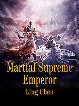 E-Book (epub) Martial Supreme Emperor von Ling Chen